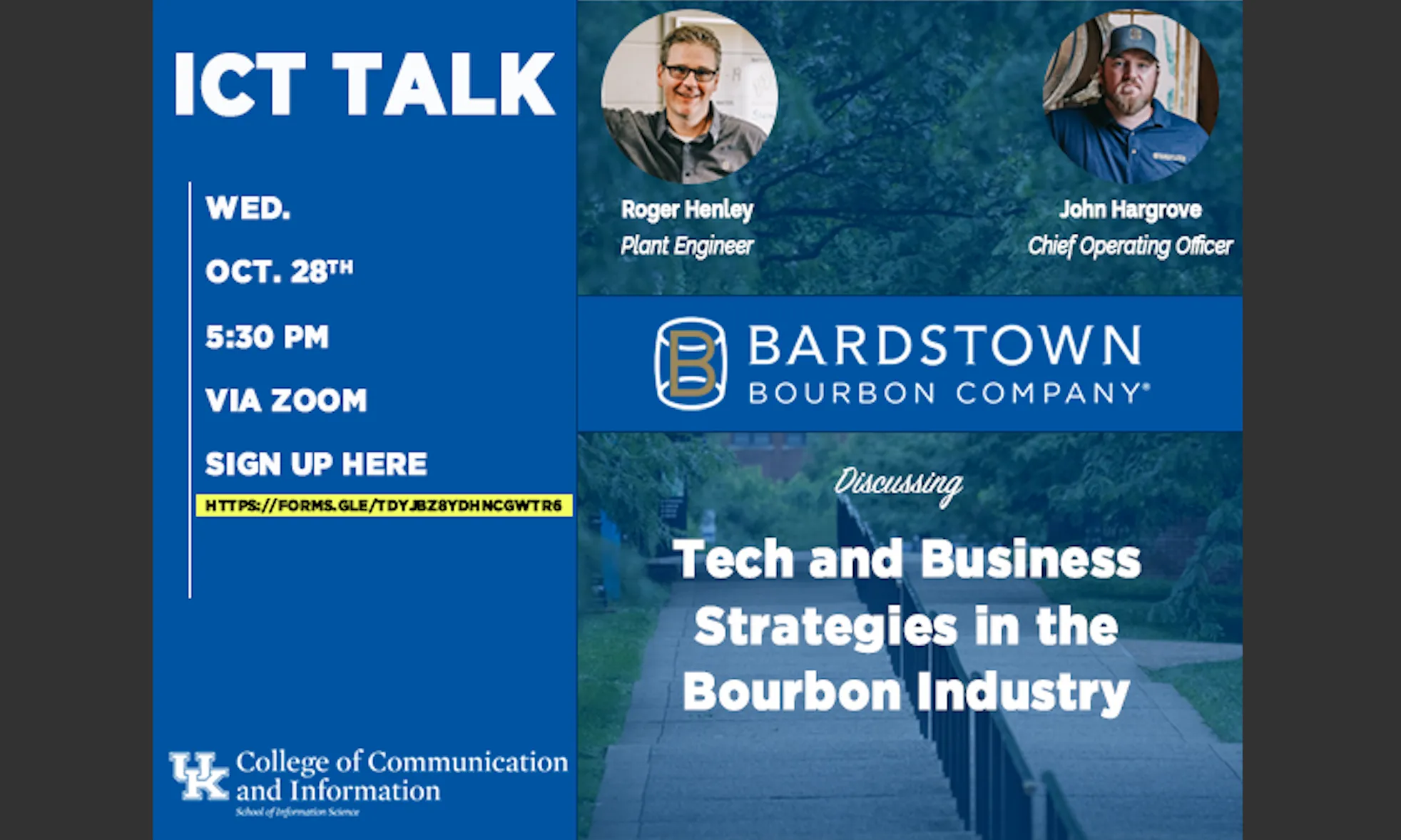 On Wednesday, Oct. 28, at 5:30 p.m., the University of Kentucky School of Information Science in the College of Communication and Information is pleased to host John Hargrove and Roger Henley from the Bardstown Bourbon Company.