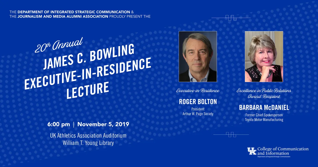 Roger Bolton, president of the Arthur W. Page Society, will present the James C. Bowling Executive-in-Residence Lecture.