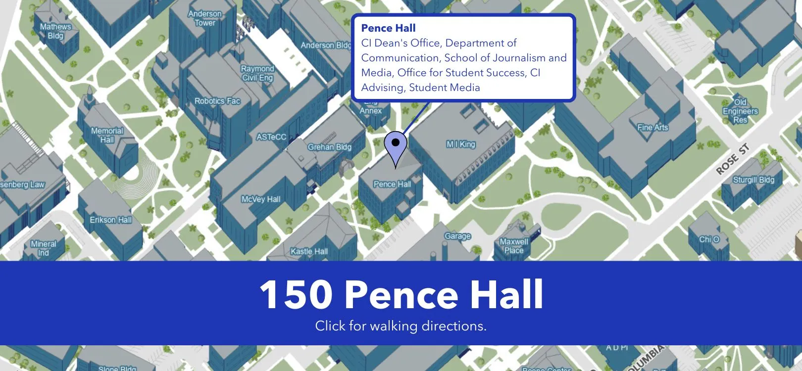 Map of campus, including Pence Hall, which houses the CI Dean's Office, Department of Communication, School of Journalism and Media, Office for Student Success, CI Advising, and Student Media.