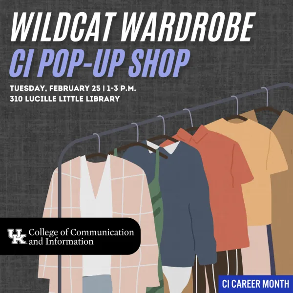 CI Career Month | Wildcat Wardrobe CI Pop-Up Shop | Tuesday, February 25 at 1-3 p.m. | 310 Lucille Little Library