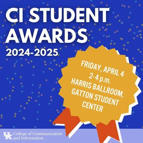 CI Student Awards 2024-2025 ceremony on Friday, April 4 from 2-4 p.m. in Harris Ballroom inside Gatton Student Center.